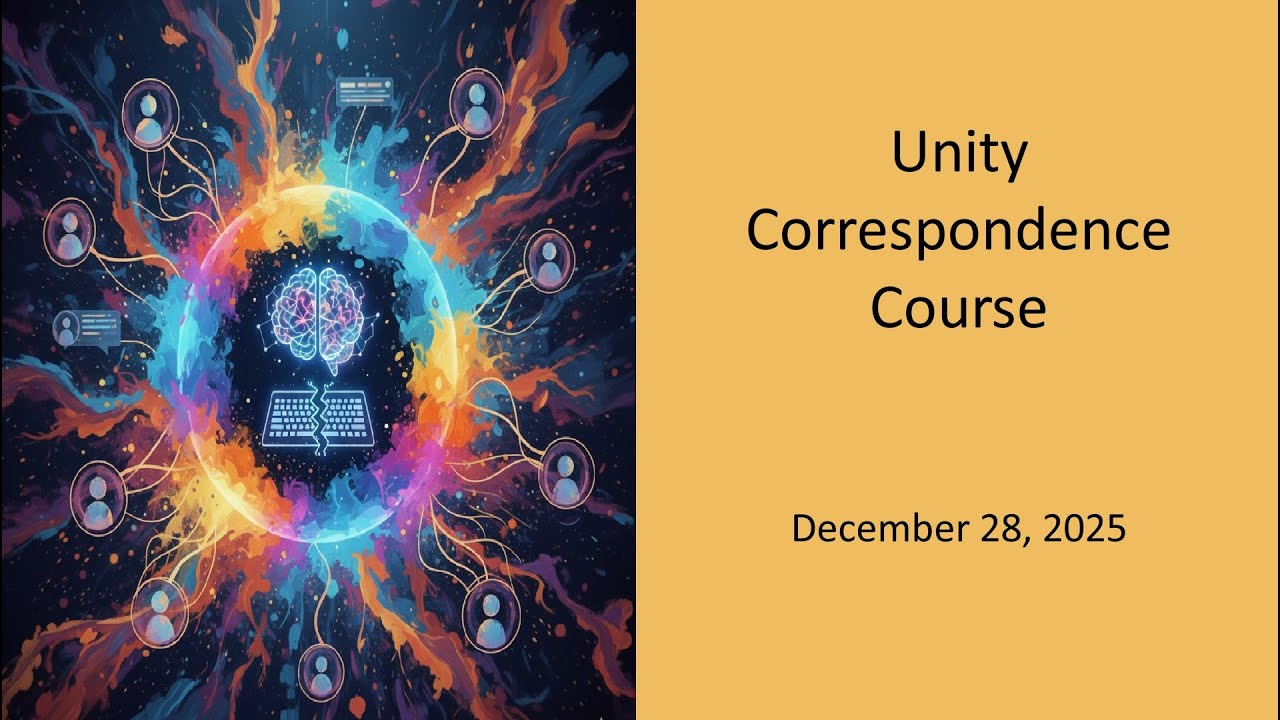 Unity Correspondence Course - December 28, 2025