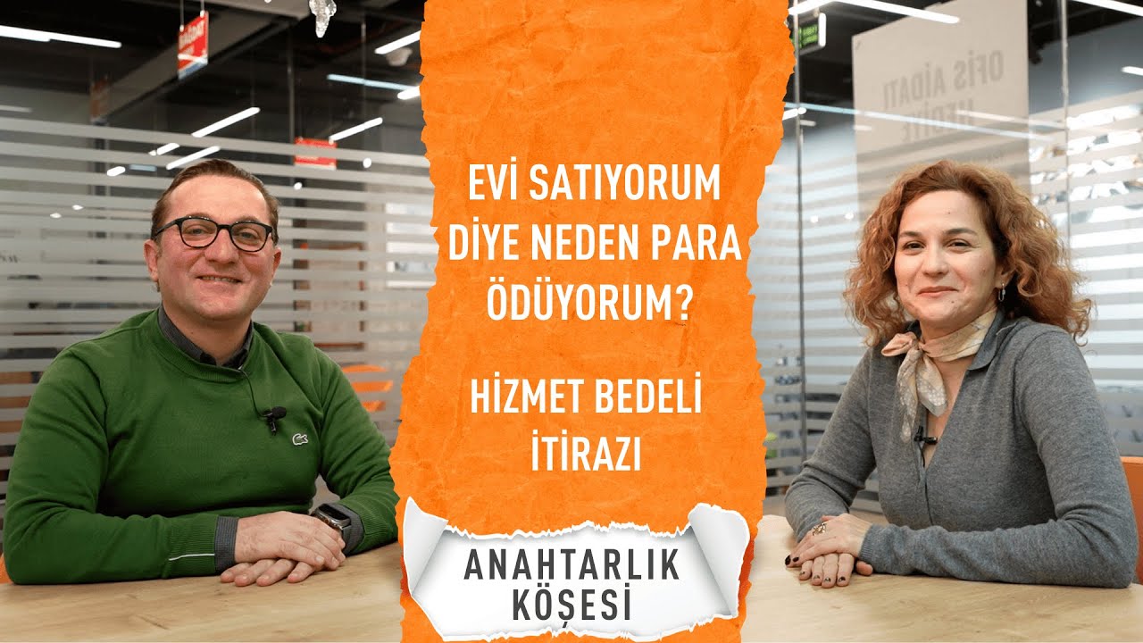 Evi Satıyorum Diye Neden Para Ödüyorum? Hizmet Bedeli İtirazı | S4:B18 | Anahtarlık Köşesi