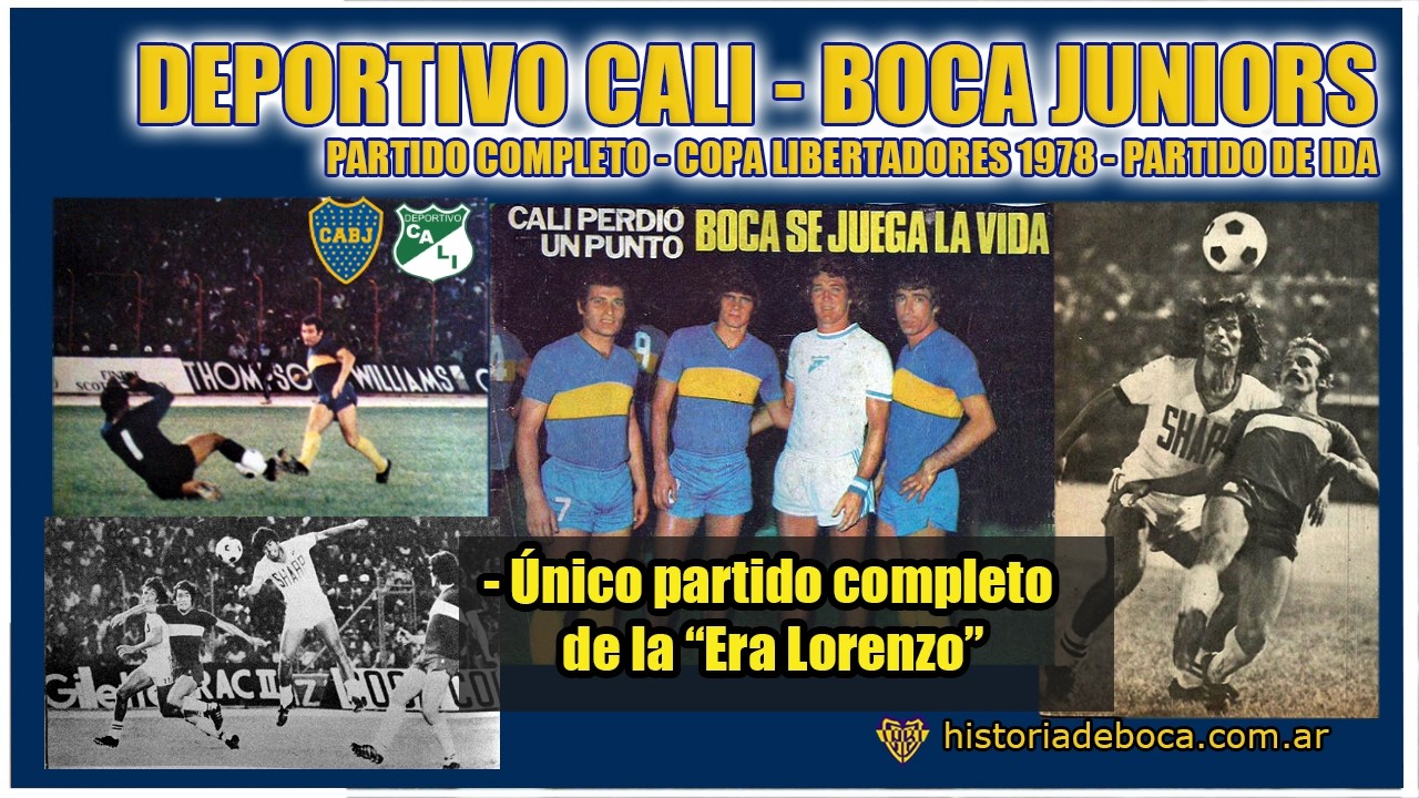 📼 1978: Deportivo Cali 0-Boca 0 | Final Libertadores – Único Partido completo de la Era Lorenzo