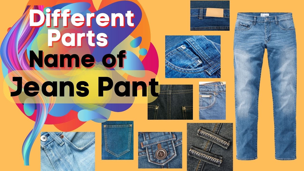 Different Parts Name of A Jens Pant- Components Of Denim Pant