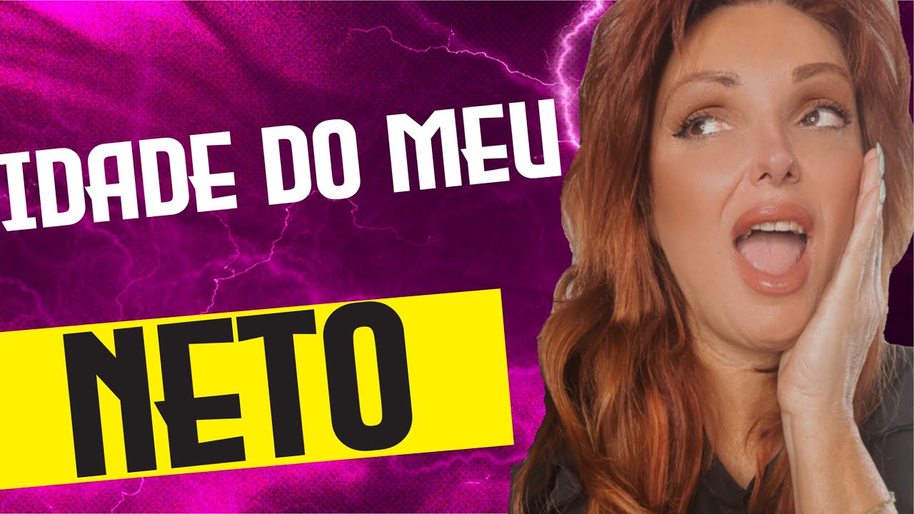 MEU NAMORADO TEM IDADE DO MEU NETO