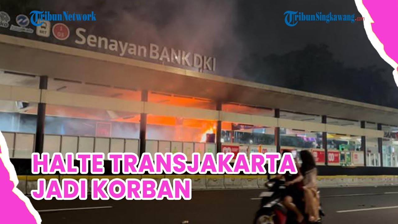 Halte Transjakarta Senayan Jadi Korban, Dibakar Sekelompok Orang Berpenutup Wajah!