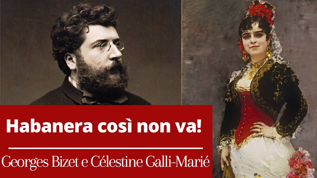 Habanera così non va! Georges Bizet e Célestine Galli Marié