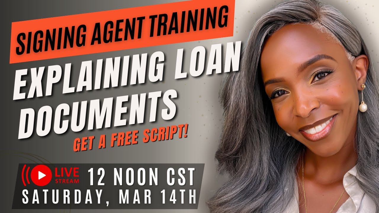 Signing Agent Training - Explaining Loan Documents!