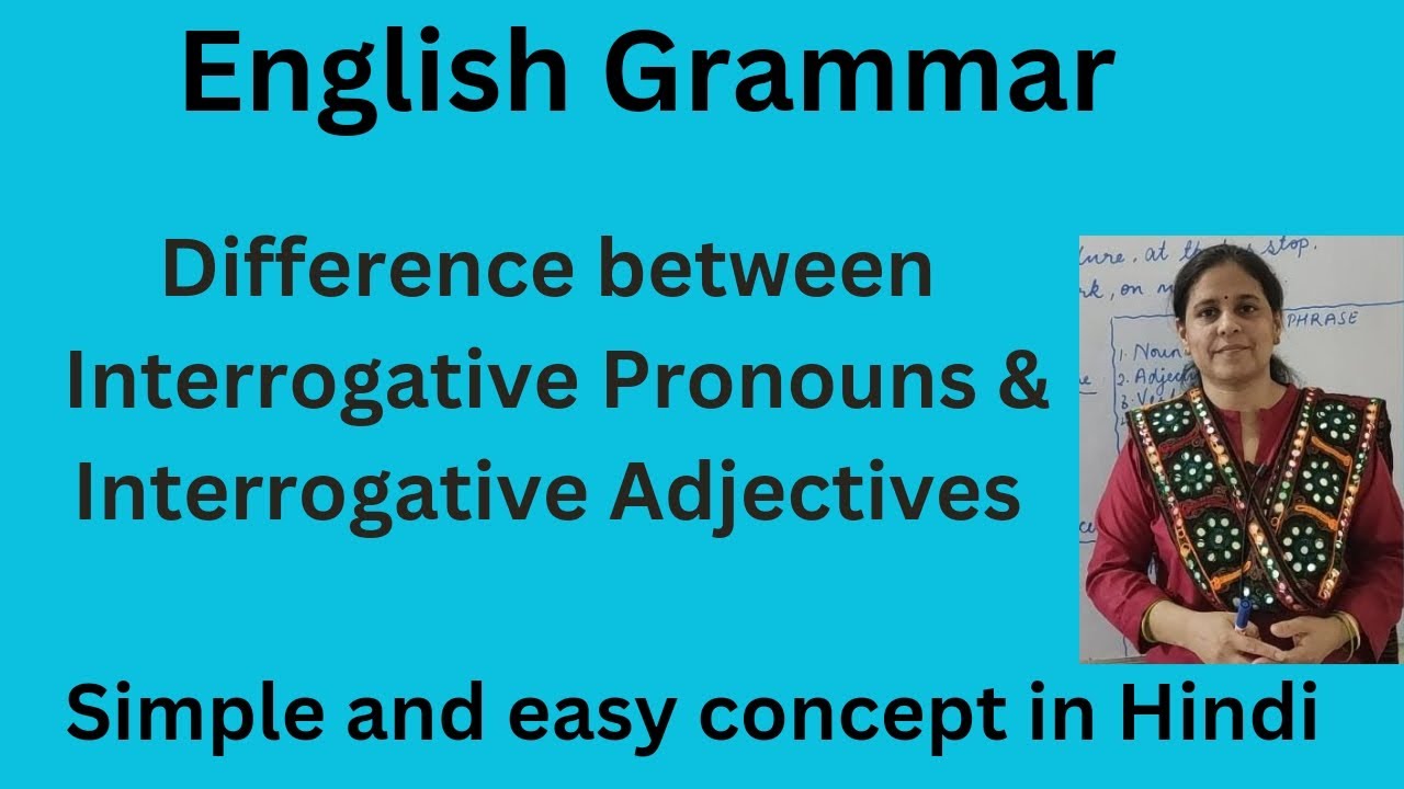 Difference between Interrogative Pronouns & Interrogative Adjectives |  In Hindi | English Grammar