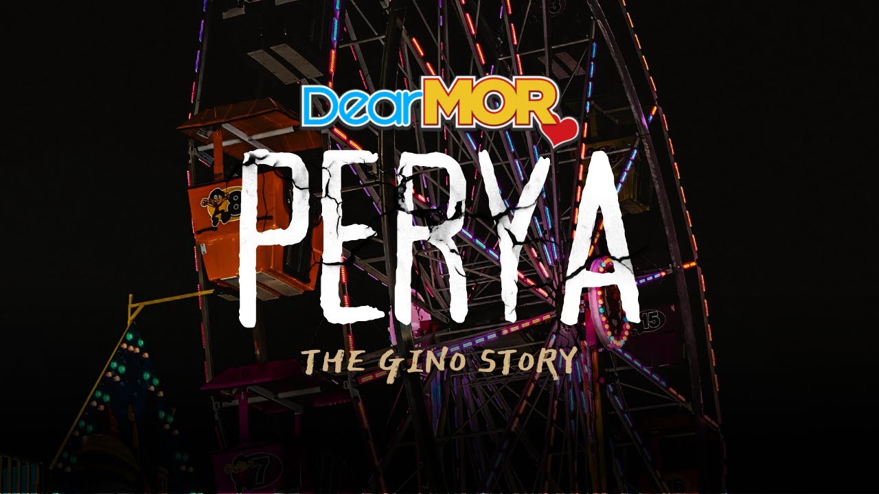 Dear MOR: “Perya” | The Gino Story