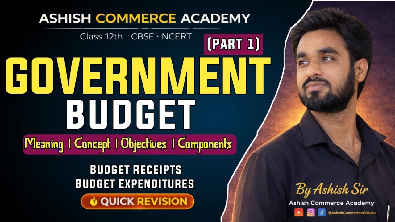 Government Budget । Budget Receipts  Expenditures Economics Class 12 CBSE । Ashish Commerce Academy