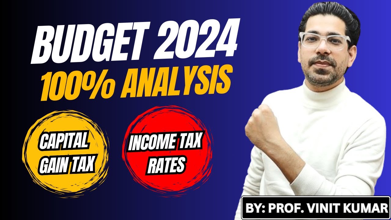 Budget 2024 Detailed Analysis I income tax rates | capital Gain tax | Prof. Vinit Kumar