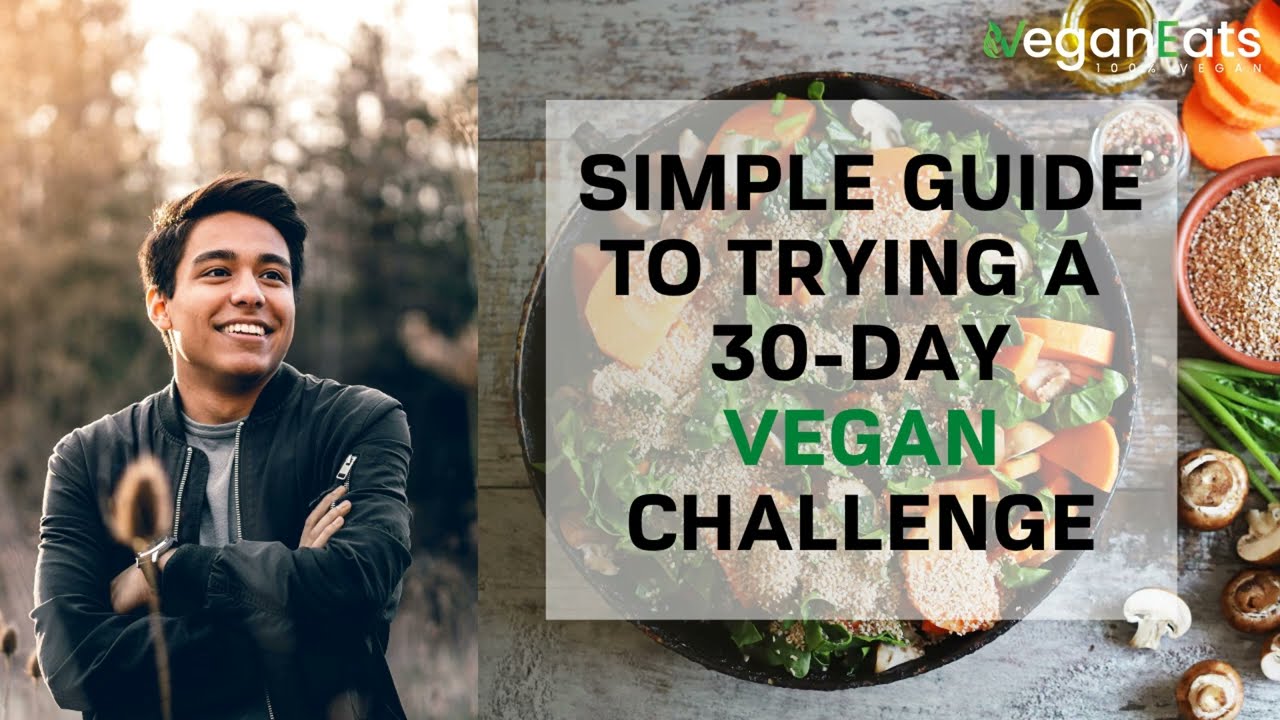 Guide to trying a 30 day Vegan Challenge