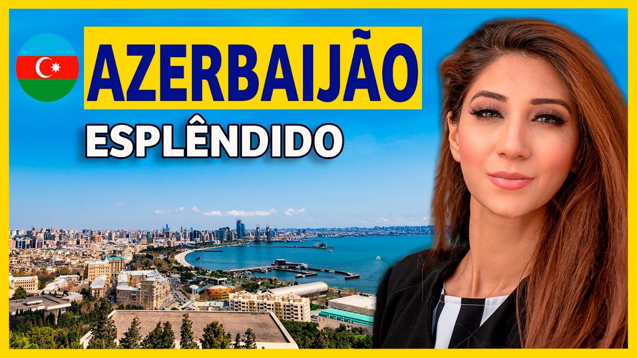 AZERBAIJÃO | GEOGRAFIA E HISTÓRIA