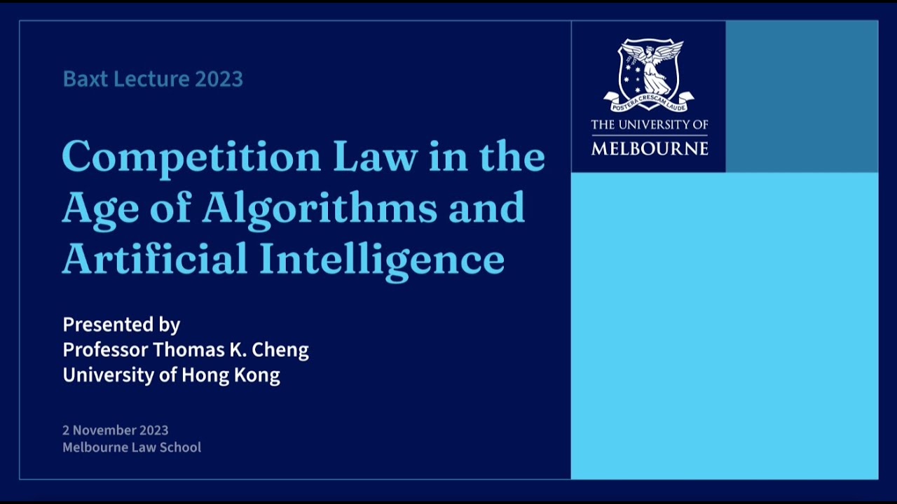 Baxt Lecture 2023 - Competition Law in the Age of Algorithms and Artificial Intelligence
