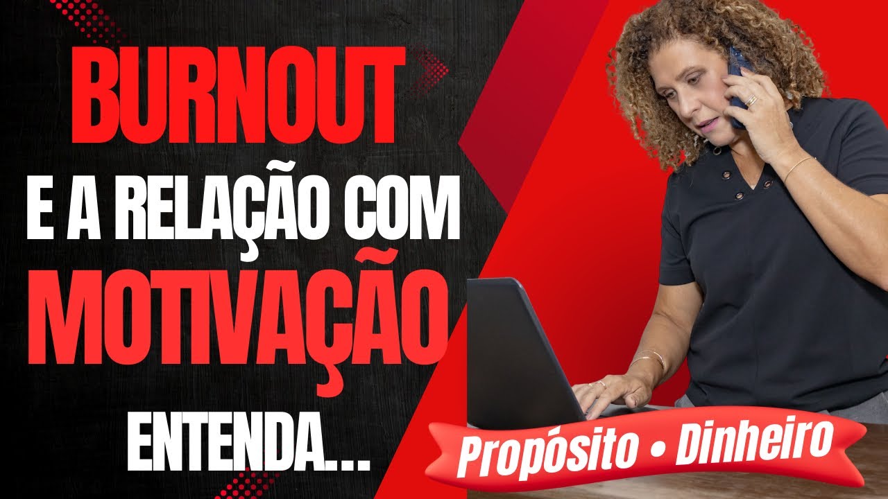 Burnout: por que esperar motivação está te esgotando