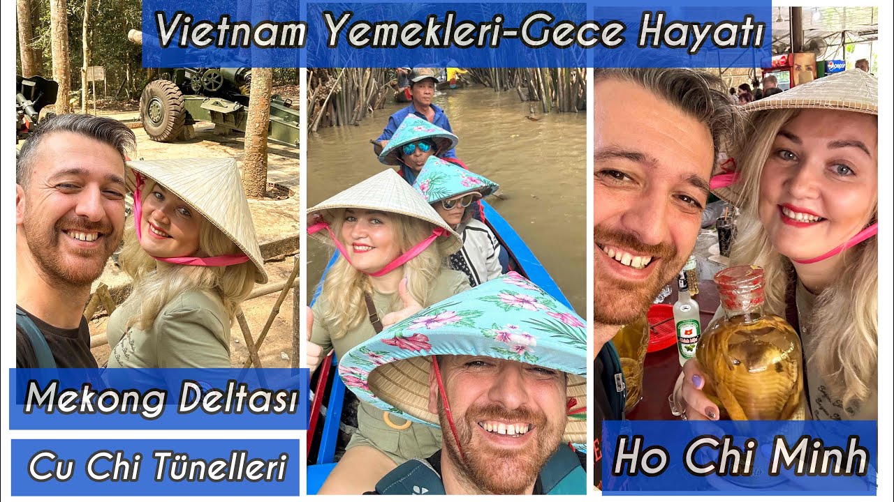 Vietnam Yemekleri ve Gece Hayatı | Cu Chi Tünelleri -Vietnam Savaşı | Mekong Deltası | Ho Chi Minh