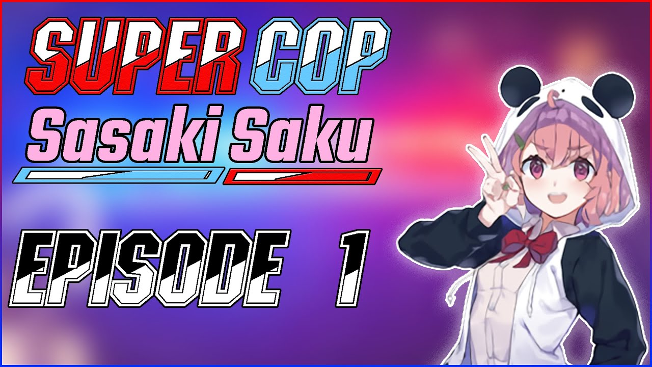Super Cop Sasaki Saku - Episode 1 [にじgta Eng Sub]