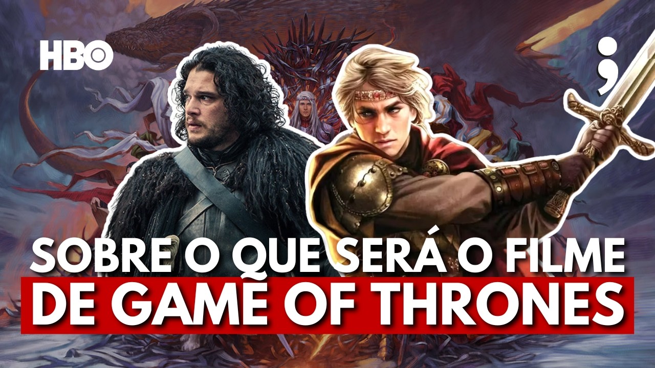 Sobre o que ser&aacute; o NOVO FILME DE GAME OF THRONES?