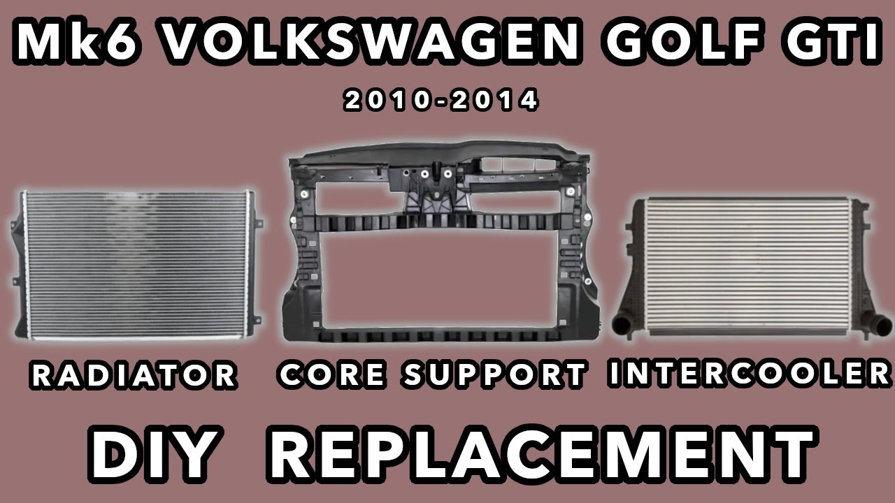 Radiator / Core Support / Intercooler Replacement | Mk6 VW Golf GTI (2010 2011 2012 2013 2014)