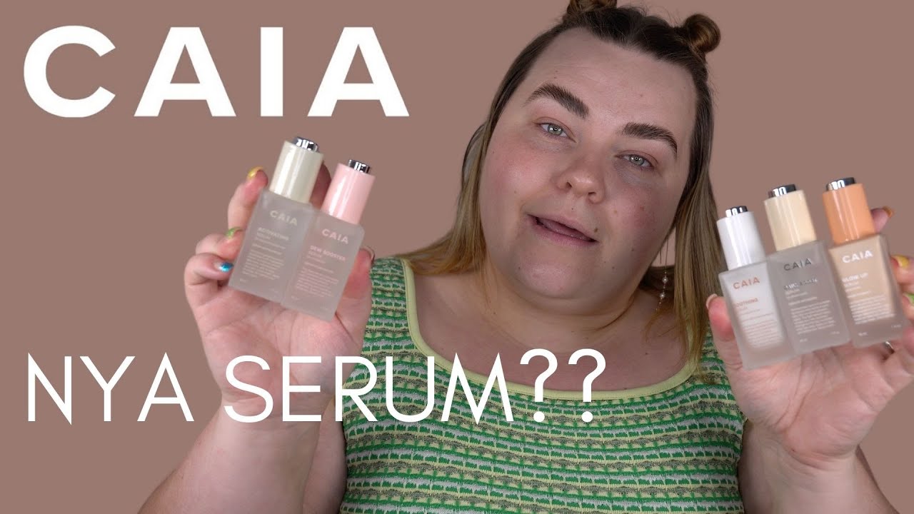 CAIA SLÄPPER SERUM - låt oss prata om dem!