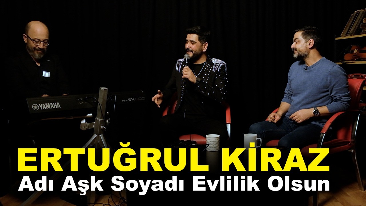 Ertuğrul Kiraz | Adı Aşk Soyadı Evlilik Olsun