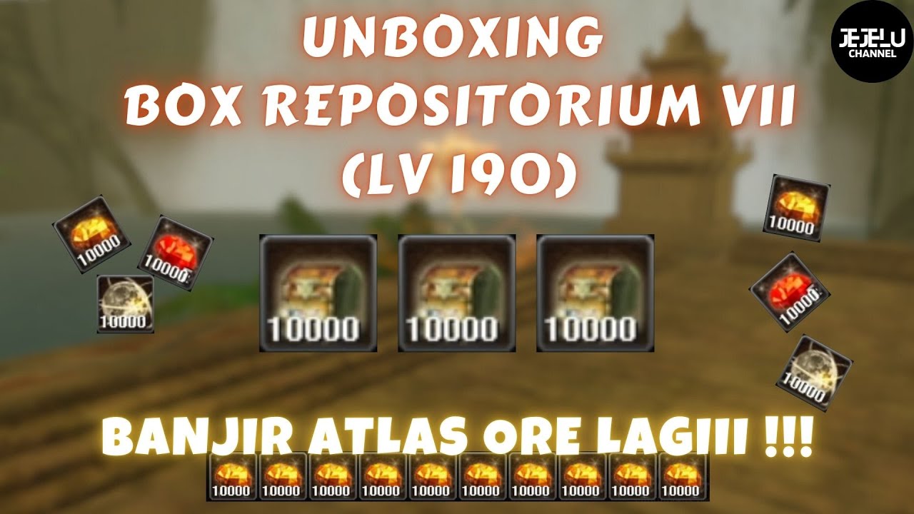 Unboxing 10.000 Repositorium Treasure Chest VII (Lv 190) - Atlantica Online