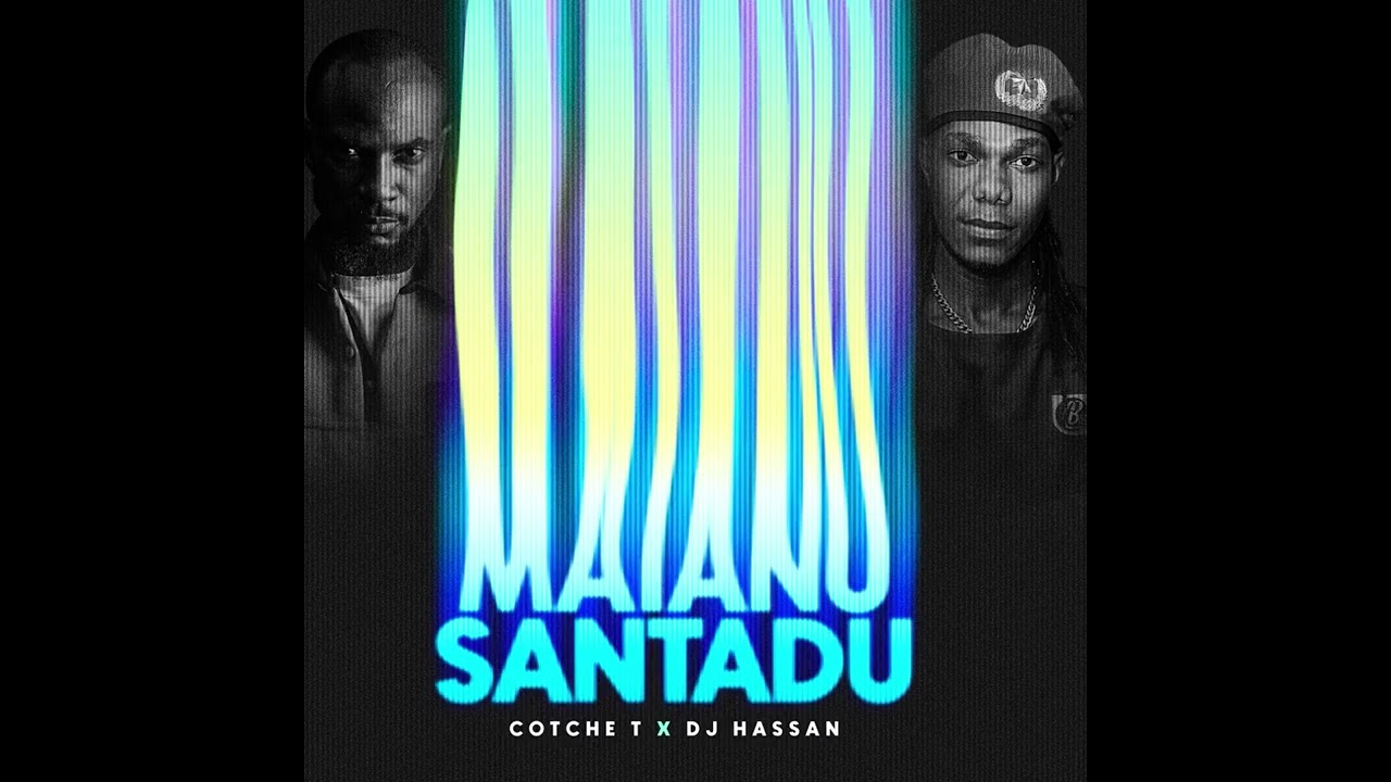 COTCHE T - SANTADU FT. DJ HASSAN