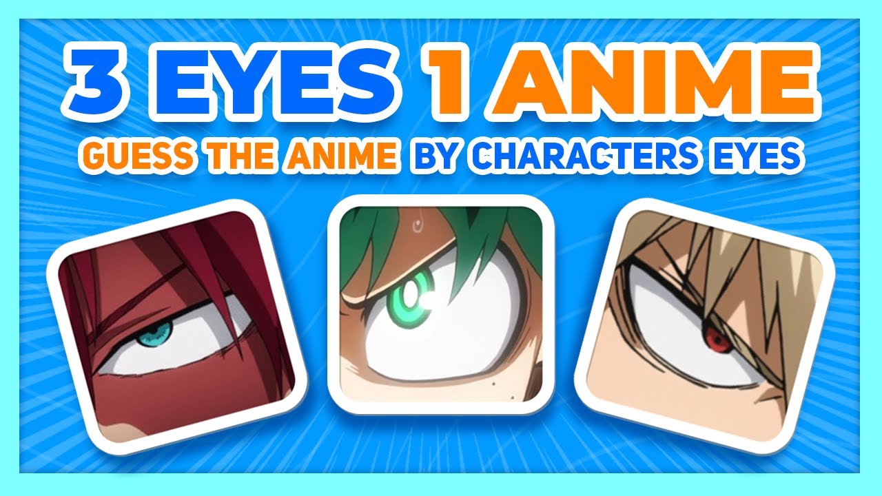 3 EYES 1 ANIME | GUESS THE ANIME BY THE CHARACTERS EYES | Anime Quiz | xanimexoasisx