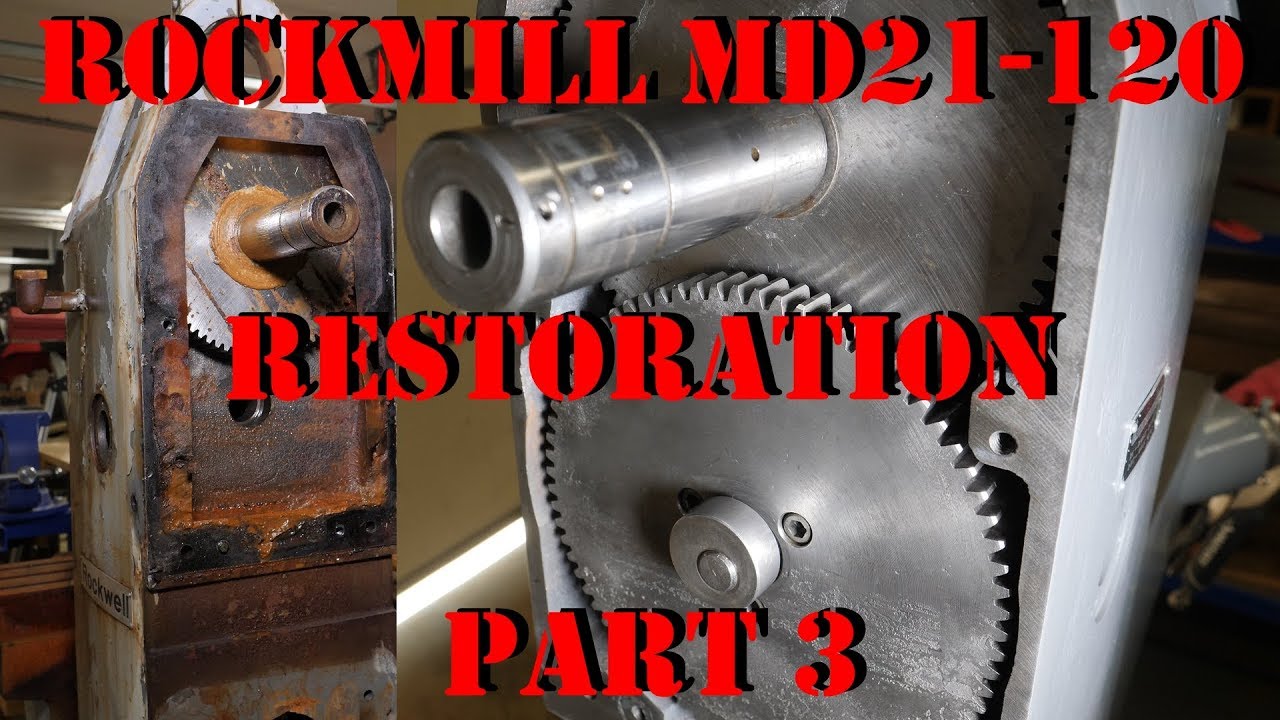 $103! Rockwell Milling Machine MD21-120 Restoration Part 3 Horizontal Spindle and Gearcase