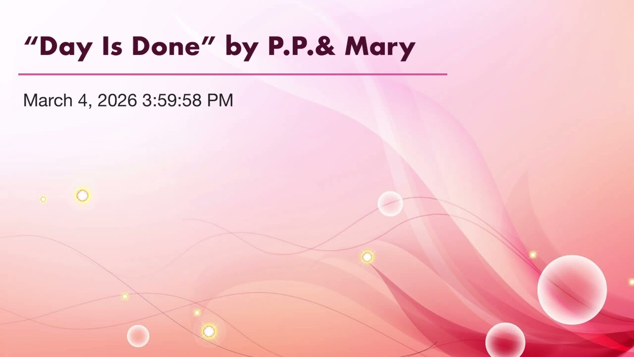 “Day Is Done” by P.P.& Mary