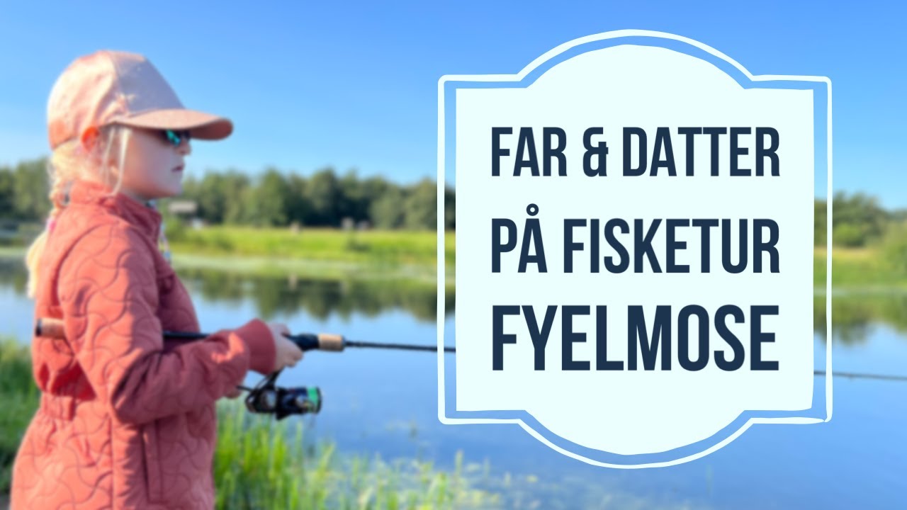 Far og datter på fisketur, 0-4 blev det til, testede grej til børn i Fyelmose Put and Take.