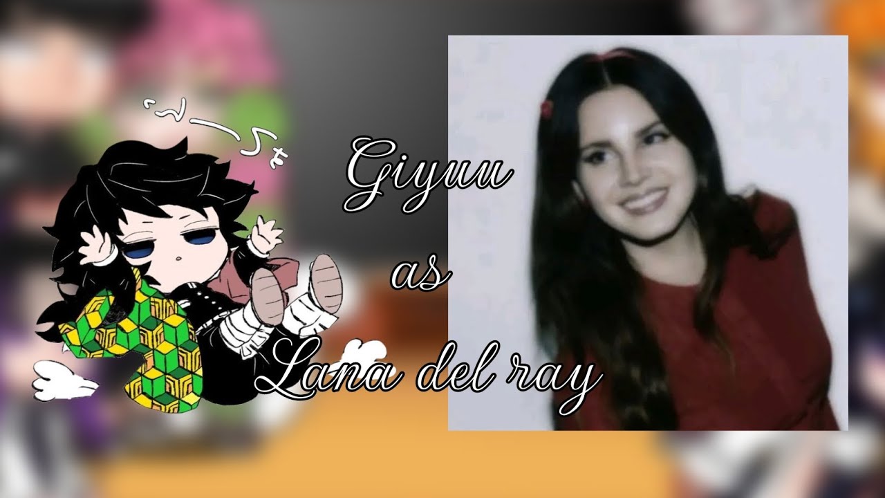 Hashira react to Giyuu as Lana Del Ray || Demon slayer Gacha club || Sanegiyuu || Angst