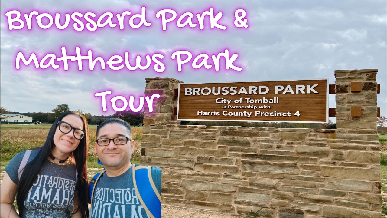 Broussard Park and Matthews Park Tours in Tomball Texas 02/10/2026