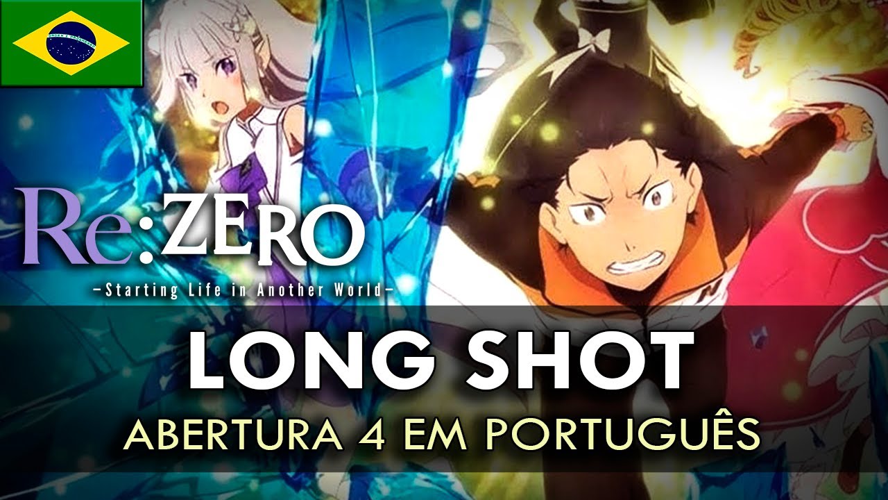 RE:ZERO - Abertura 4 em Português (Long Shot) || MigMusic