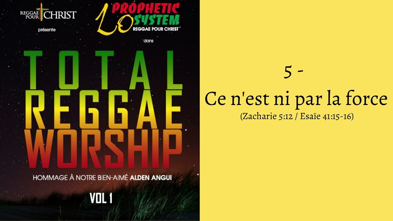 Ce n'est ni par la force - Total Reggae Worship Vol. 1