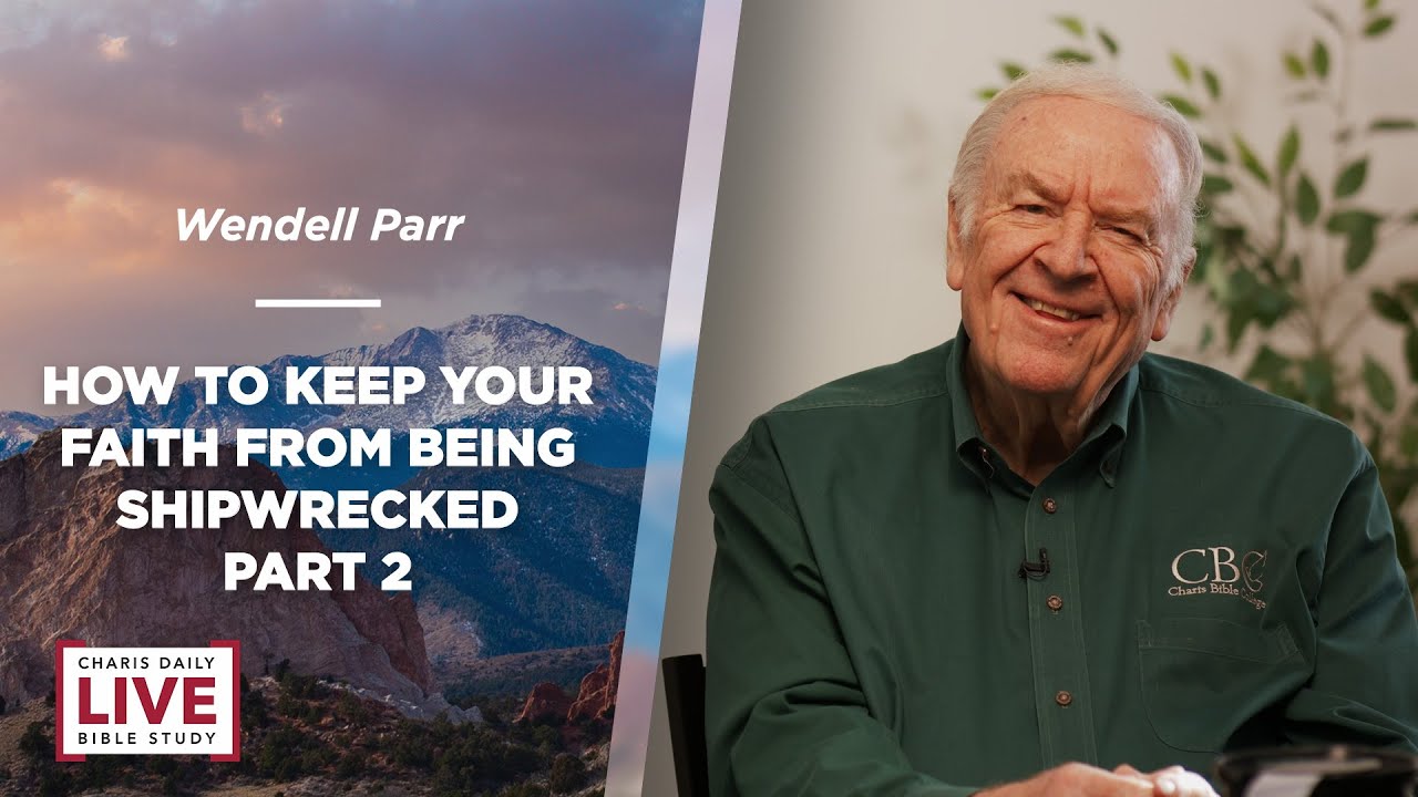 How to Keep Your Faith from Being Shipwrecked Part 2 - Wendell Parr - CDLBS for December 19, 2022