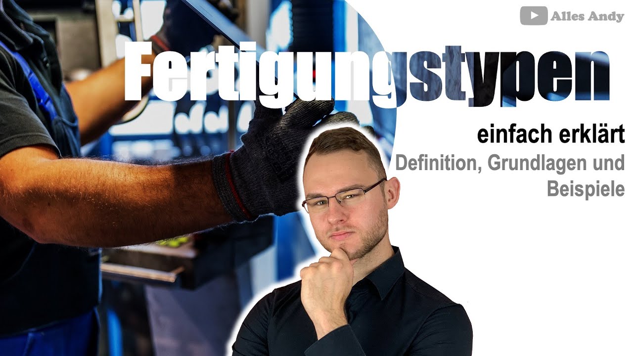 Fertigungstypen einfach erklärt mit Beispielen