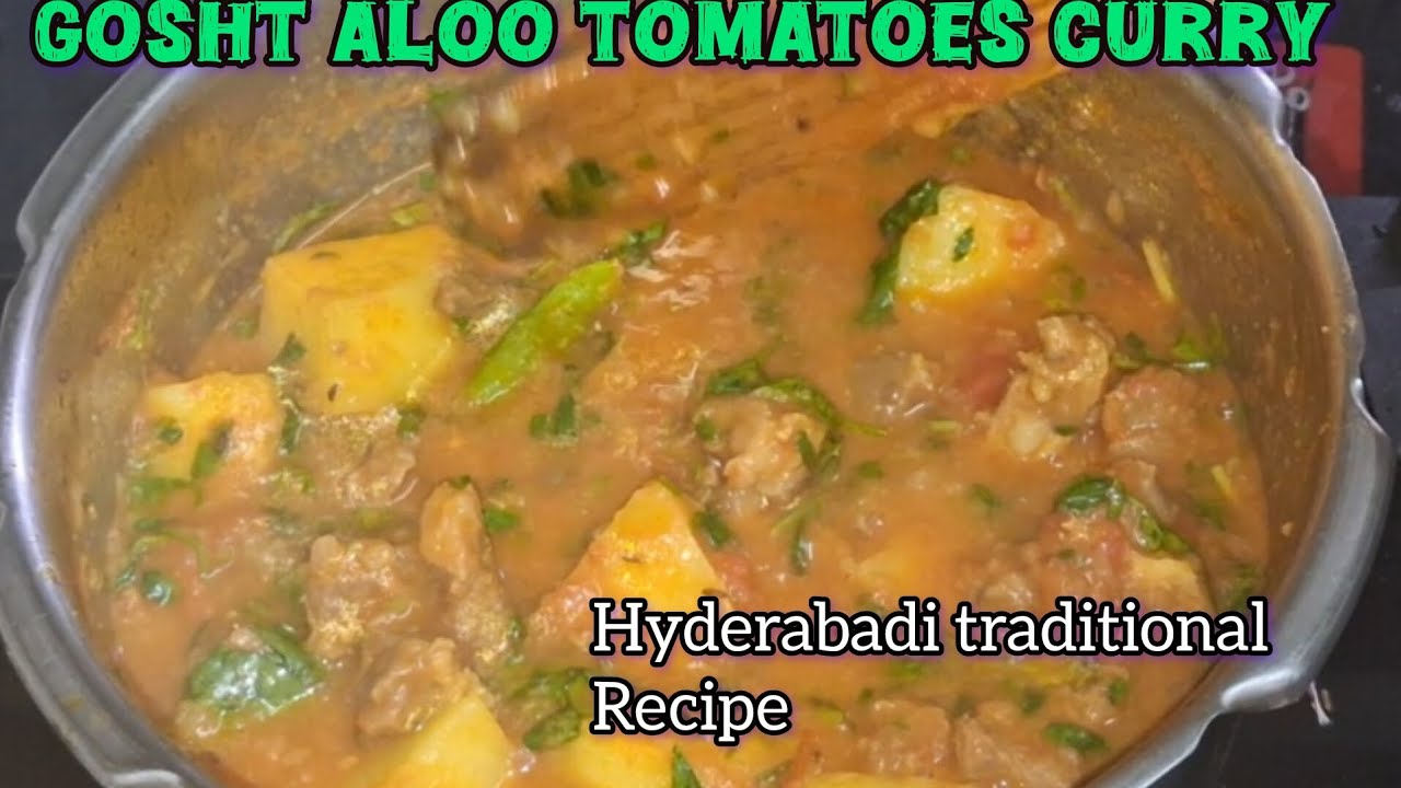 Gosht Aloo tomatoes curry | Hyderabadi traditional Recipe 