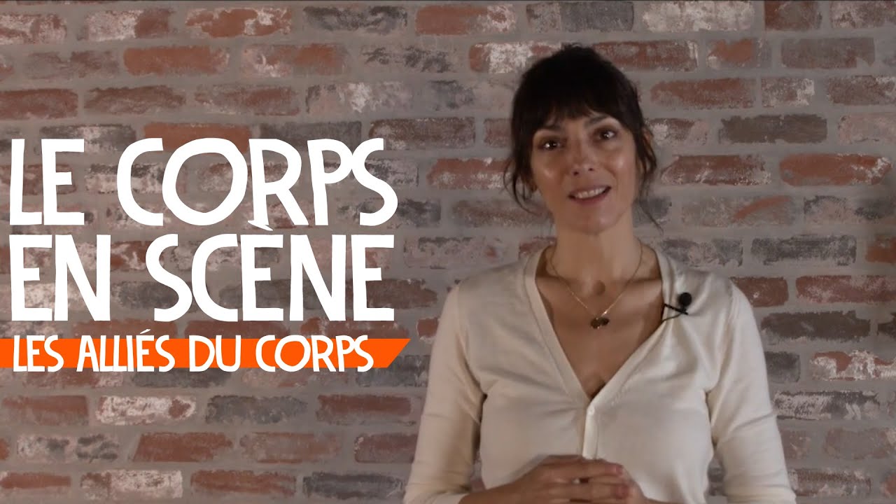[FRANCOS EDUC] Tutoriel - Le corps en scène - Les alliés du corps- 3/3