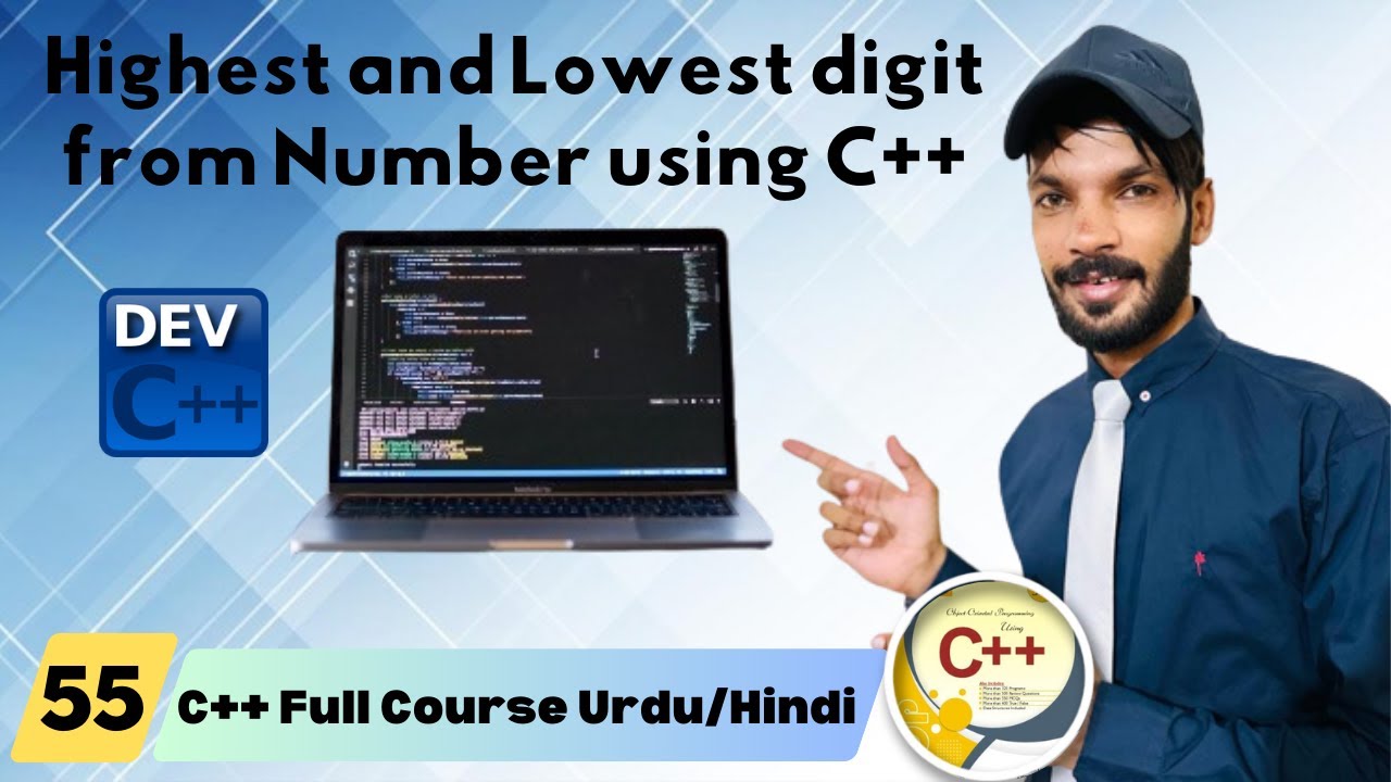 Lect#55) Highest and Lowest digit from Number using C++ in URDU/HINDI