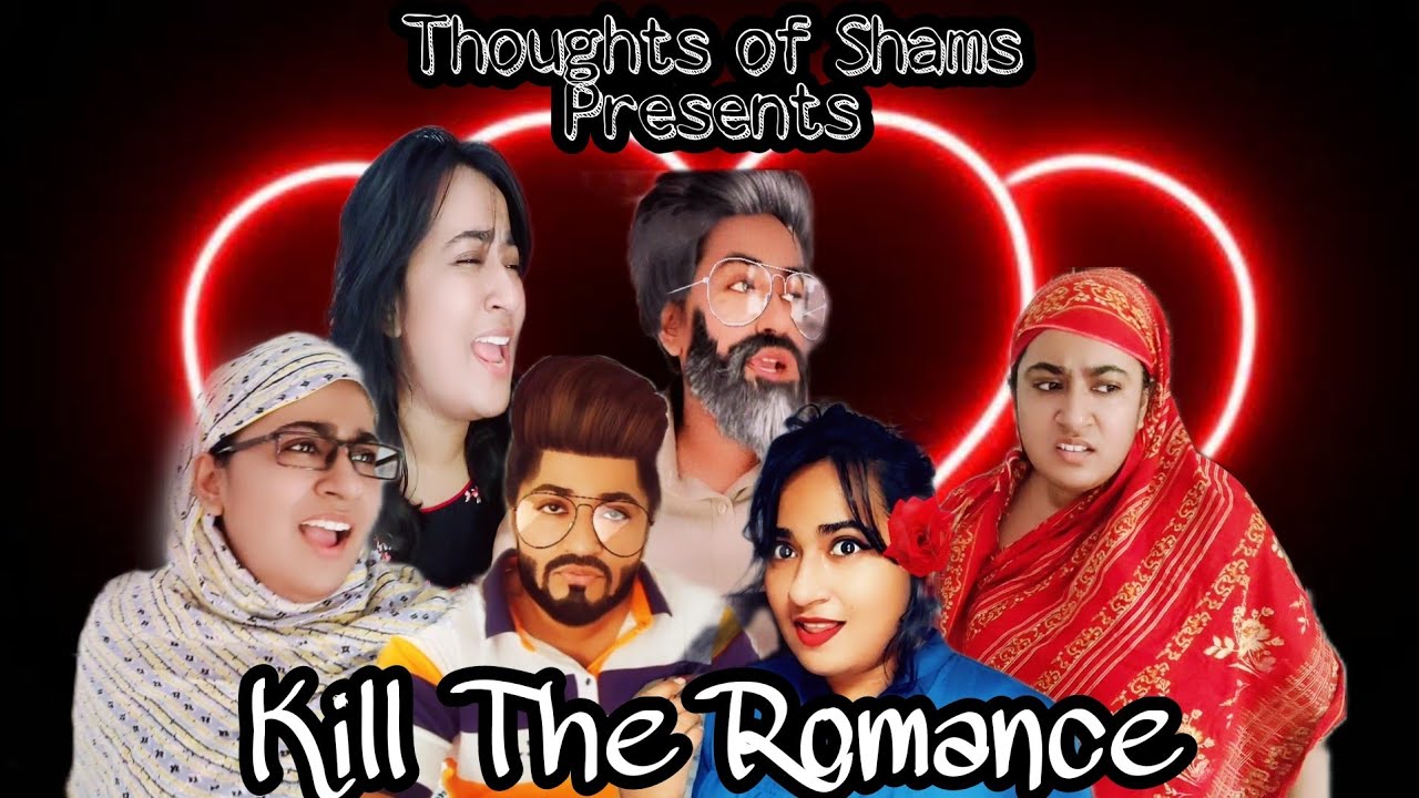 Kill The Romance 🤣 / New Funny Video/ Thoughts of Shams