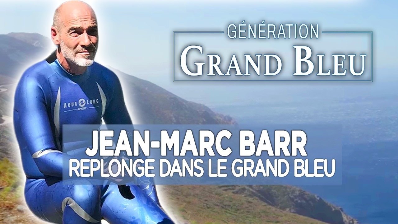 Jean-Marc Barr replonge dans l'univers du Grand Bleu - G&eacute;n&eacute;ration Grand Bleu - Documentaire complet