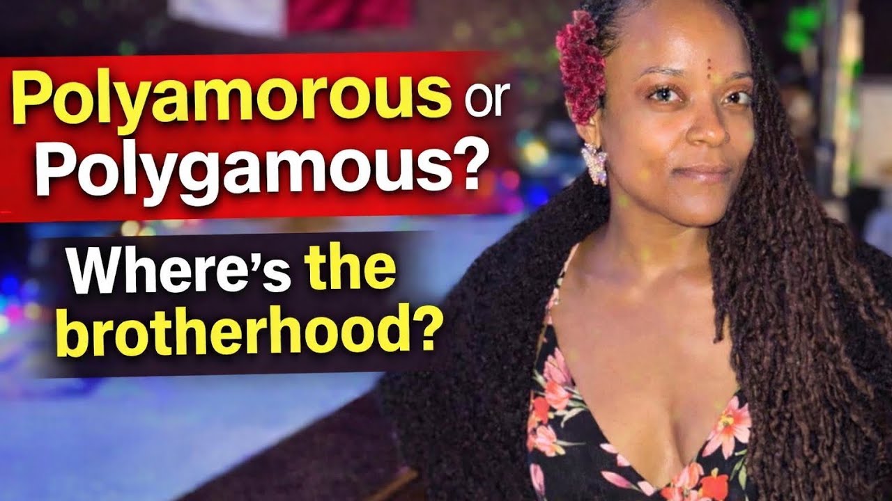 Polyamorous or Polygamous? Where’s the Brotherhood? 