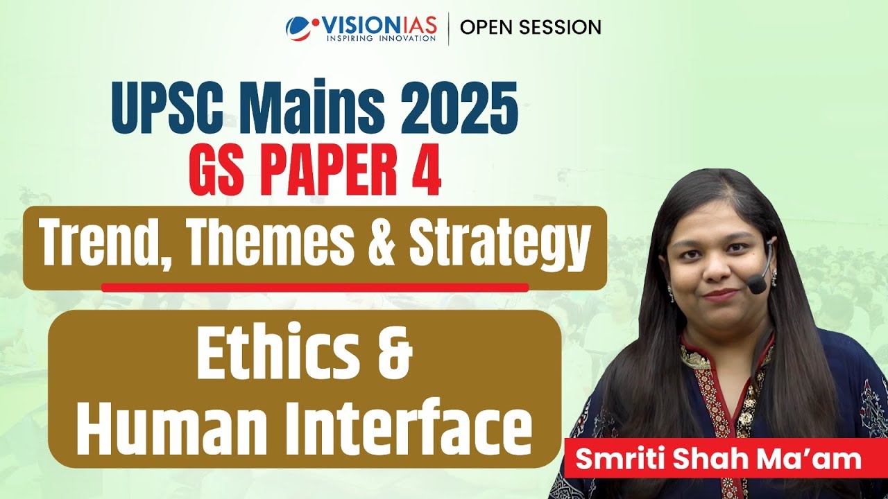 UPSC Mains 2025 - Ethics & Human Interface (GS Paper 4): Trend, Themes & Strategy