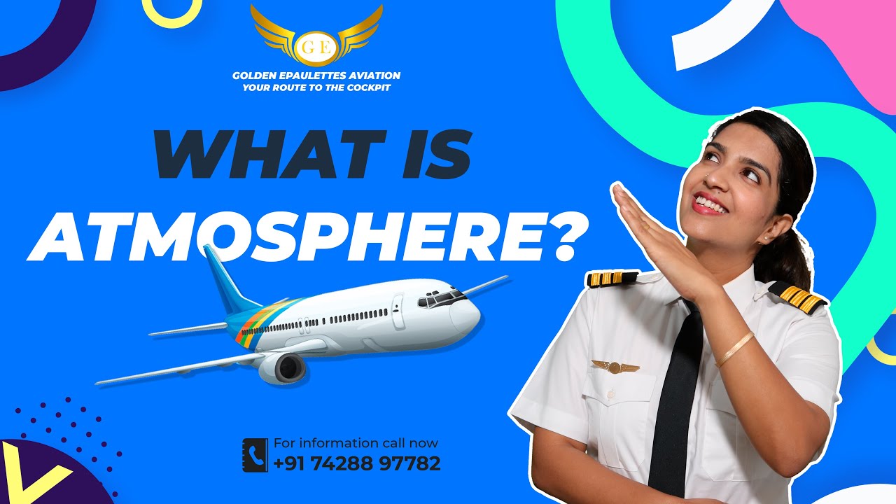 What is the Atmosphere? Is it Important for Pilots? Golden Epaulettes Aviation