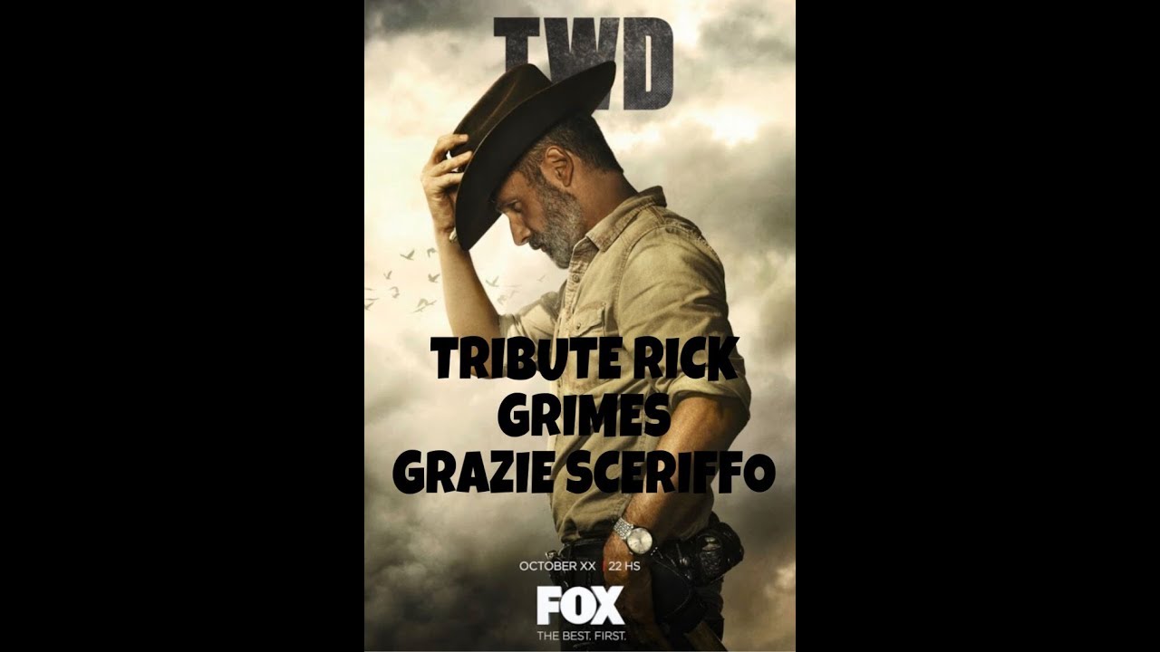 TRIBUTE RICK GRIMES /DEVE ESSERCI QUALCOSA DOPO/  GRAZIE SCERIFFO