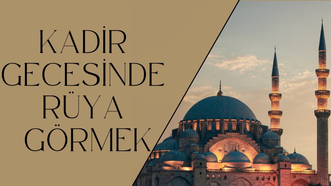 Kadir Gecesinde Rüya Görmek: Anlamları ve Tabiri