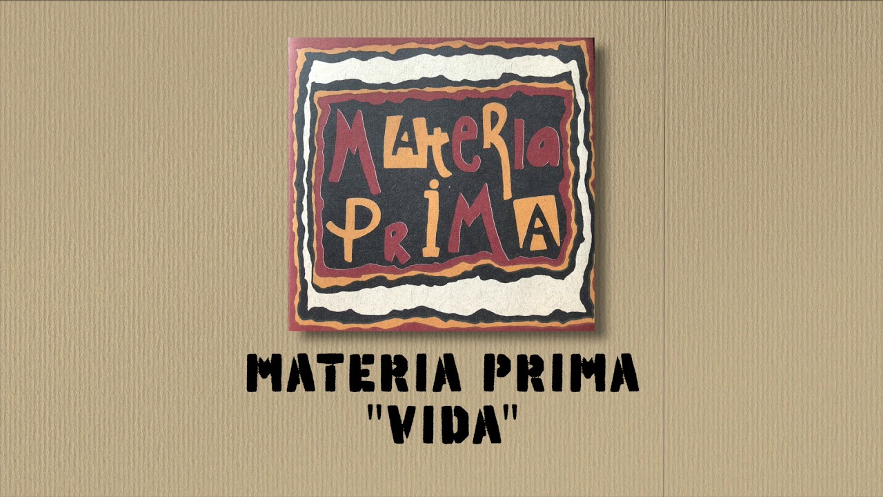 Vida - Materia Prima