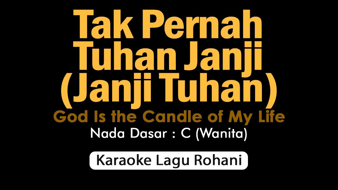TAK PERNAH TUHAN JANJI (Janji Tuhan)❗Karaoke Rohani Nada Wanita