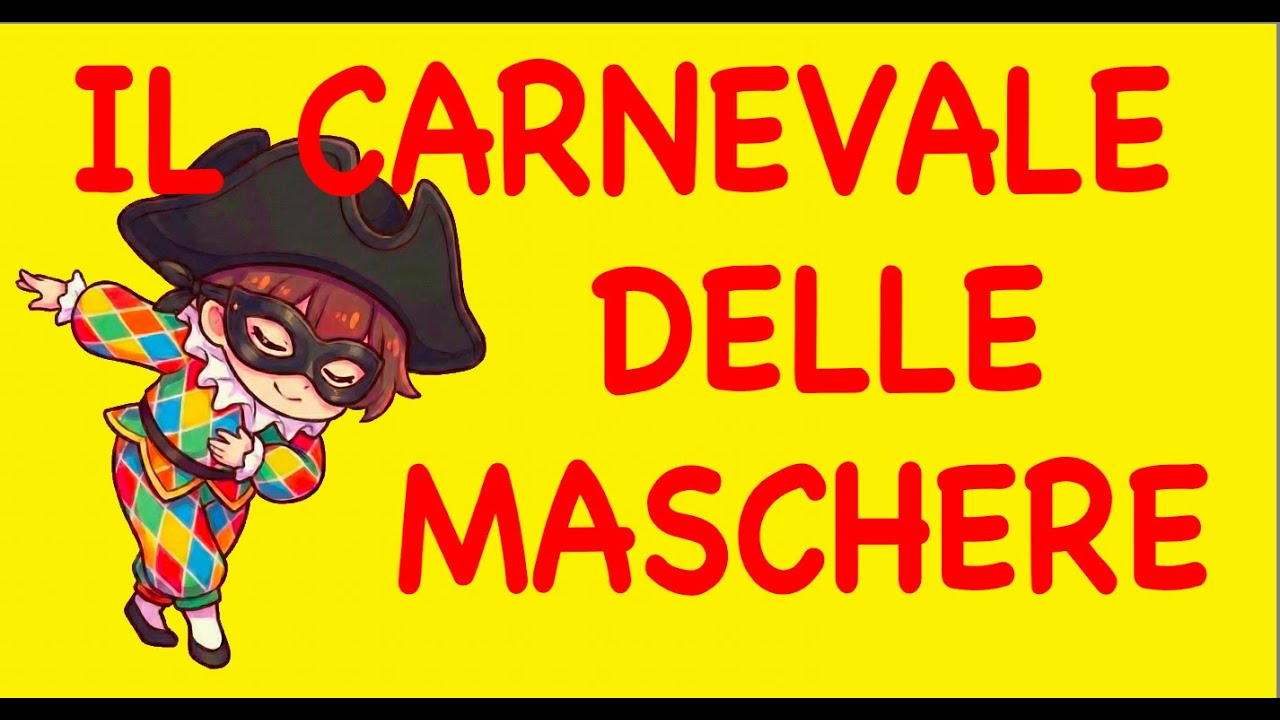IL CARNEVALE DELLE MASCHERE- canzone di carnevale per bambini-link con testo e attivit&agrave;-