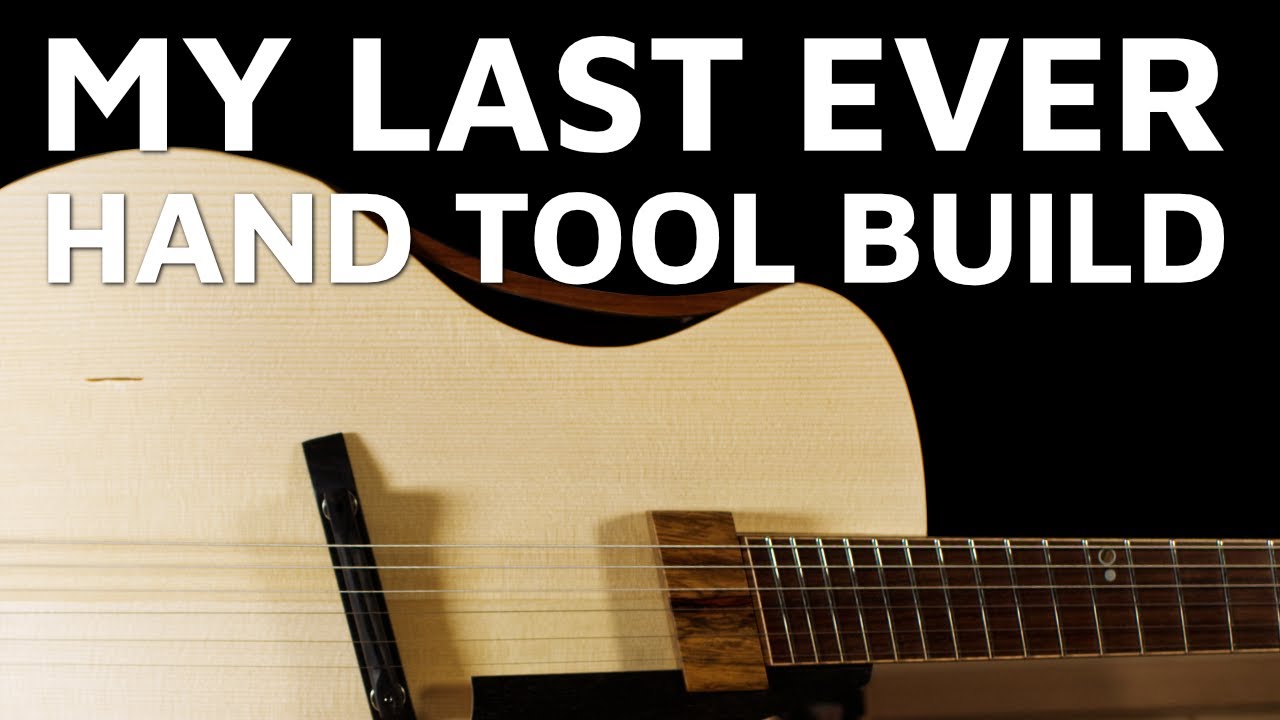 The Archtop: My last hand tool build