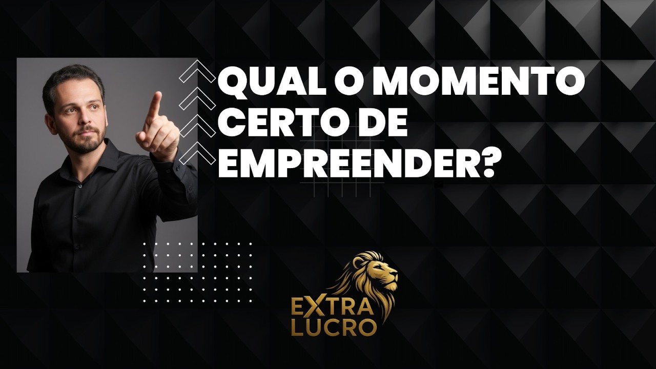Qual o momento certo de Empreender?