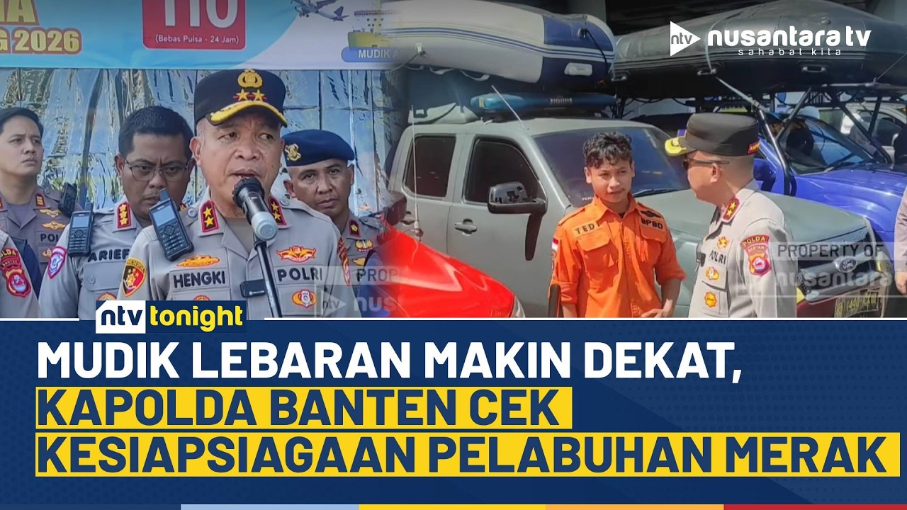 Jelang Mudik Lebaran 2026, Kapolda Banten Cek Kesiapan Pelabuhan Merak Hadapi Bencana | NTV